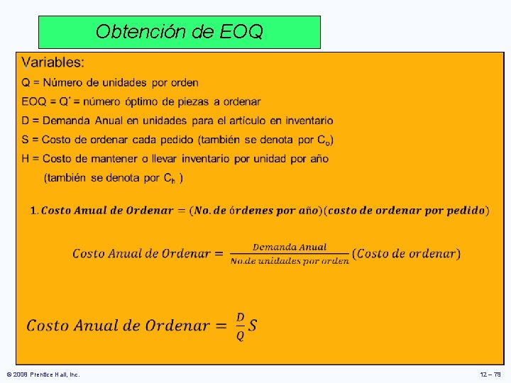 Obtención de EOQ • © 2008 Prentice Hall, Inc. 12 – 79 Obtención de EOQ • © 2008 Prentice Hall, Inc. 12 – 79