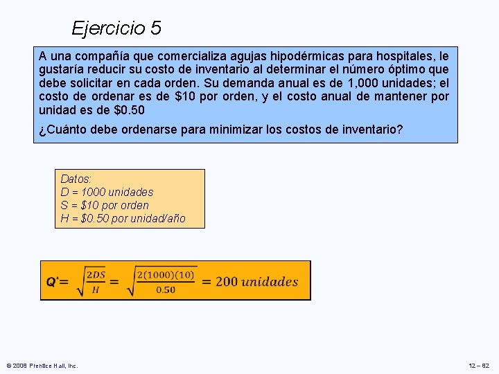 Ejercicio 5 A una compañía que comercializa agujas hipodérmicas para hospitales, le gustaría reducir Ejercicio 5 A una compañía que comercializa agujas hipodérmicas para hospitales, le gustaría reducir