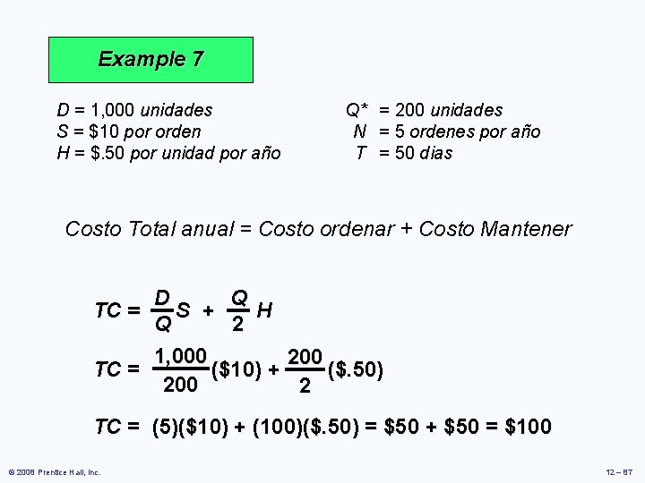 Example 7 D = 1, 000 unidades S = $10 por orden H = Example 7 D = 1, 000 unidades S = $10 por orden H =
