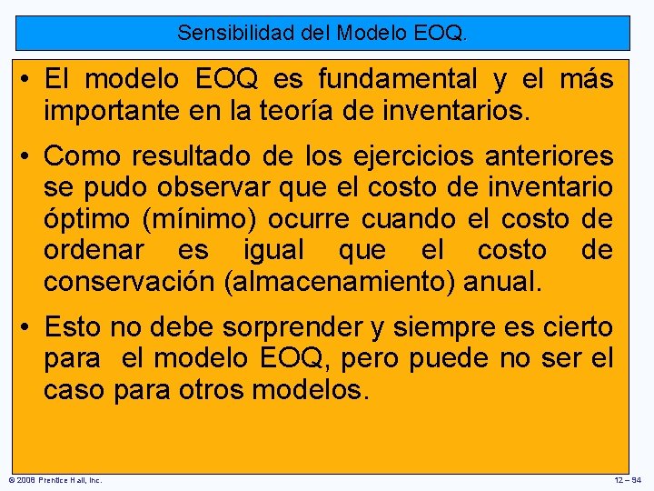 Sensibilidad del Modelo EOQ. • El modelo EOQ es fundamental y el más importante Sensibilidad del Modelo EOQ. • El modelo EOQ es fundamental y el más importante