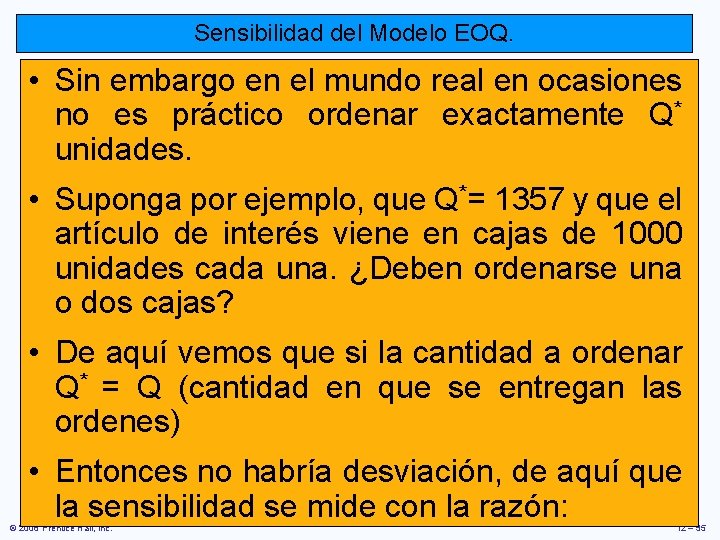 Sensibilidad del Modelo EOQ. • Sin embargo en el mundo real en ocasiones no Sensibilidad del Modelo EOQ. • Sin embargo en el mundo real en ocasiones no