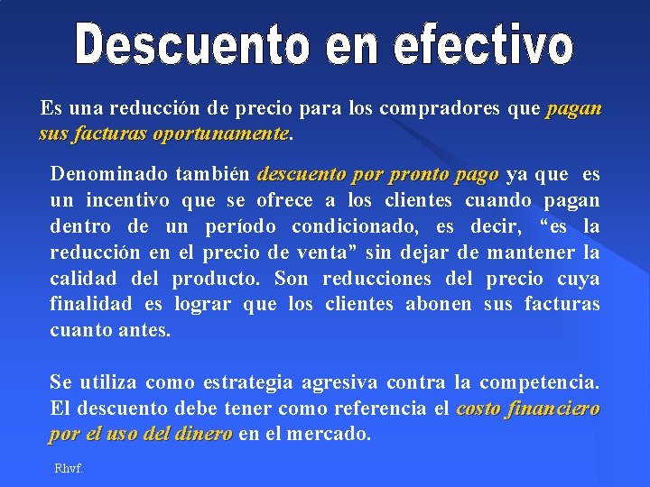Es una reducción de precio para los compradores que pagan sus facturas oportunamente Denominado Es una reducción de precio para los compradores que pagan sus facturas oportunamente Denominado