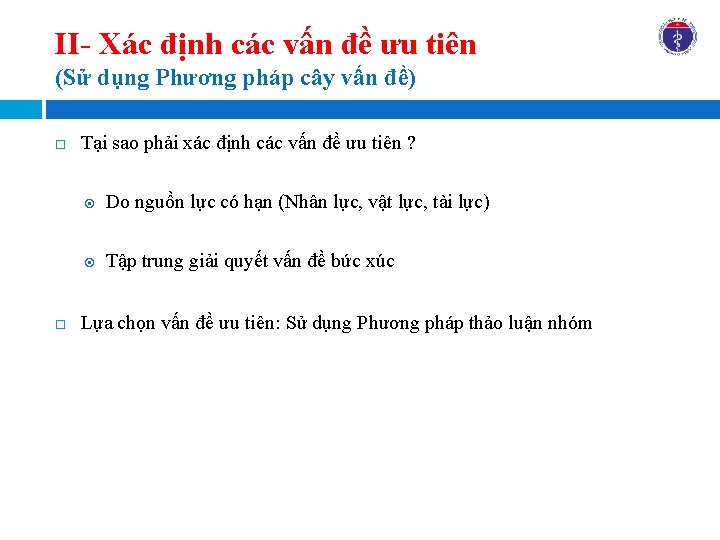 II- Xác định các vấn đề ưu tiên (Sử dụng Phương pháp cây vấn