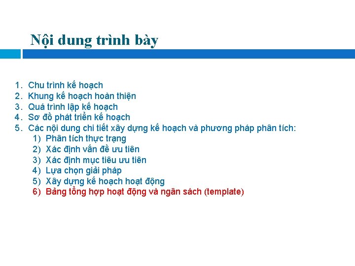 Nội dung trình bày 1. 2. 3. 4. 5. Chu trình kế hoạch Khung