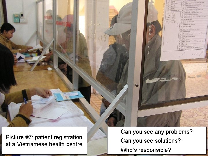 Picture #7: patient registration at a Vietnamese health centre Can you see any problems?