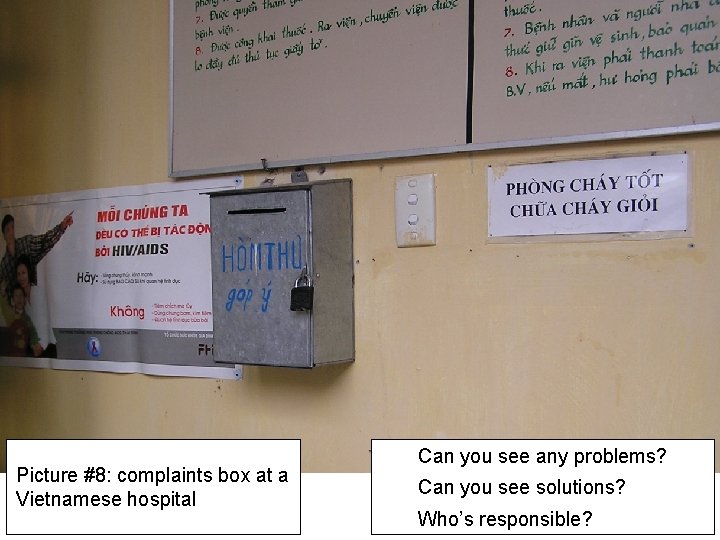 Picture #8: complaints box at a Vietnamese hospital Can you see any problems? Can