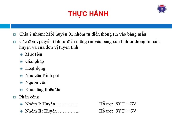 THỰC HÀNH Chia 2 nhóm: Mỗi huyện 01 nhóm tự điền thông tin vào