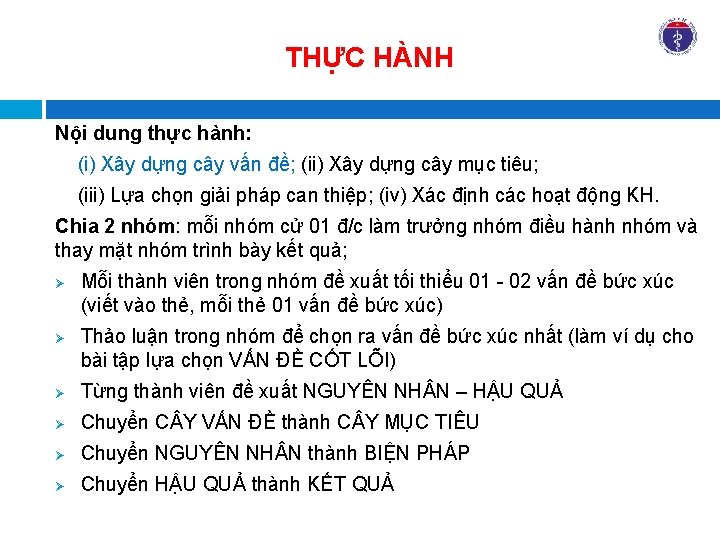 THỰC HÀNH Nội dung thực hành: (i) Xây dựng cây vấn đề; (ii) Xây