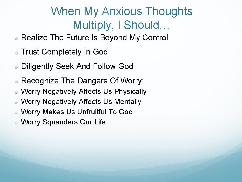 When My Anxious Thoughts Multiply, I Should… Realize The Future Is Beyond My Control When My Anxious Thoughts Multiply, I Should… Realize The Future Is Beyond My Control