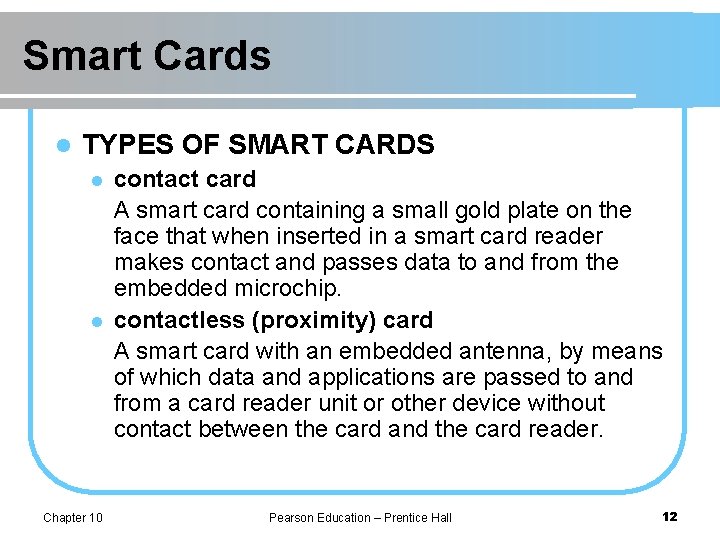 Smart Cards l TYPES OF SMART CARDS l l Chapter 10 contact card A