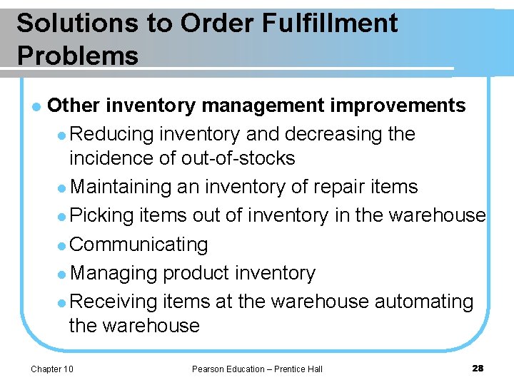 Solutions to Order Fulfillment Problems l Other inventory management improvements l Reducing inventory and