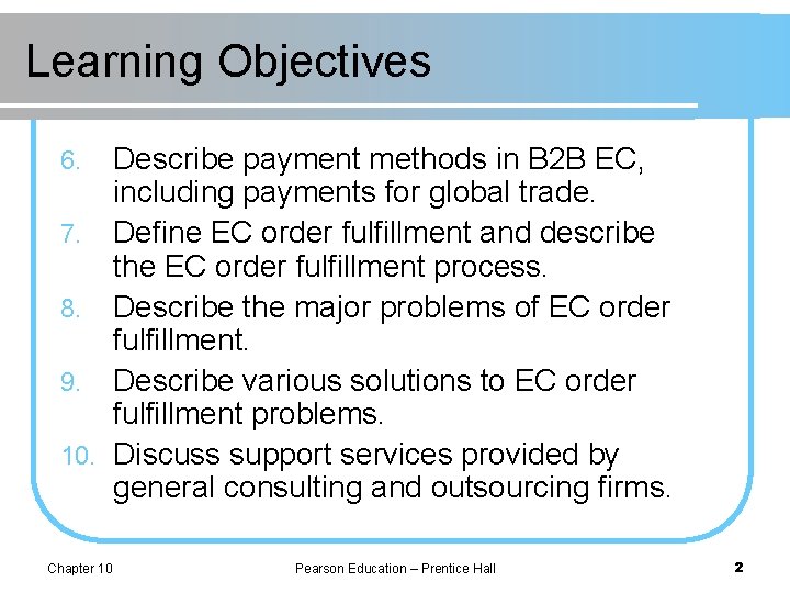 Learning Objectives Describe payment methods in B 2 B EC, including payments for global