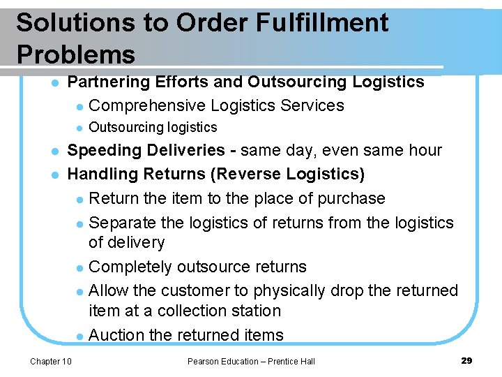 Solutions to Order Fulfillment Problems l Partnering Efforts and Outsourcing Logistics l Comprehensive Logistics
