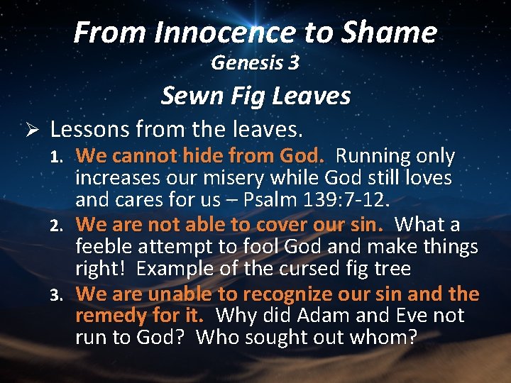 From Innocence to Shame Genesis 3 Sewn Fig Leaves Ø Lessons from the leaves. From Innocence to Shame Genesis 3 Sewn Fig Leaves Ø Lessons from the leaves.