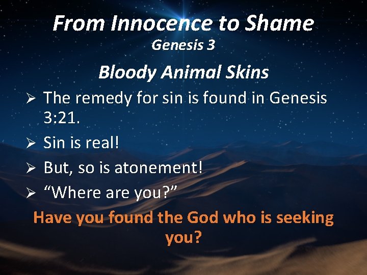 From Innocence to Shame Genesis 3 Bloody Animal Skins The remedy for sin is