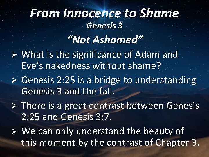 From Innocence to Shame Genesis 3 “Not Ashamed” What is the significance of Adam