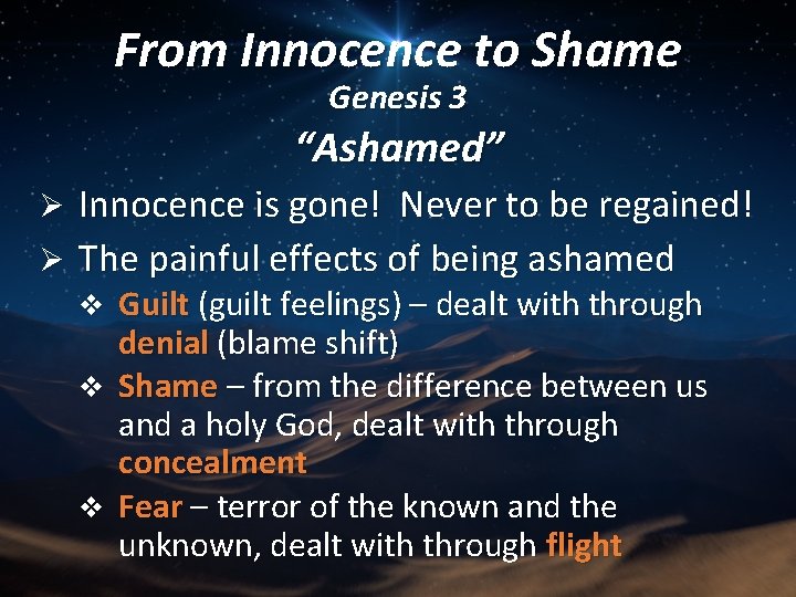 From Innocence to Shame Genesis 3 “Ashamed” Innocence is gone! Never to be regained!