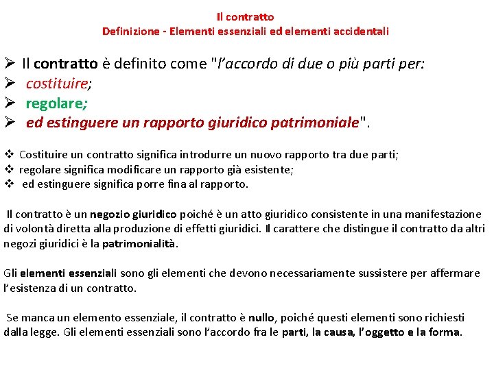Il contratto Definizione - Elementi essenziali ed elementi accidentali Ø Ø Il contratto è