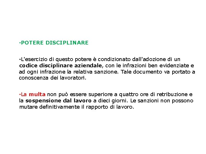  • POTERE DISCIPLINARE • L'esercizio di questo potere è condizionato dall'adozione di un