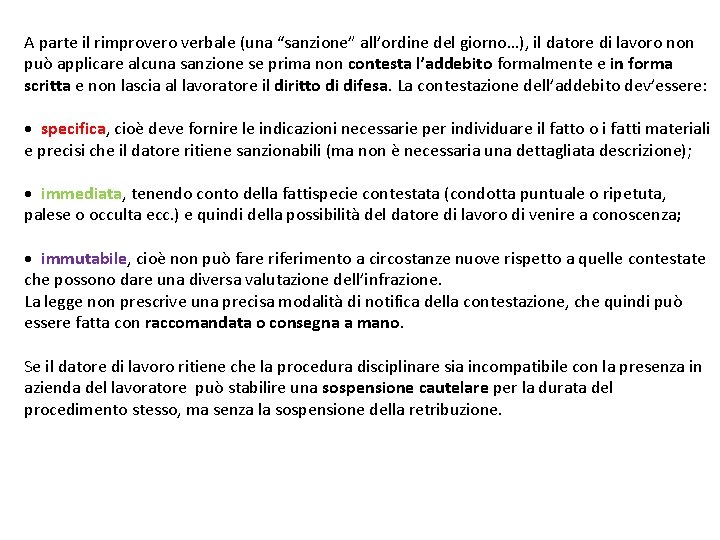 A parte il rimprovero verbale (una “sanzione” all’ordine del giorno…), il datore di lavoro
