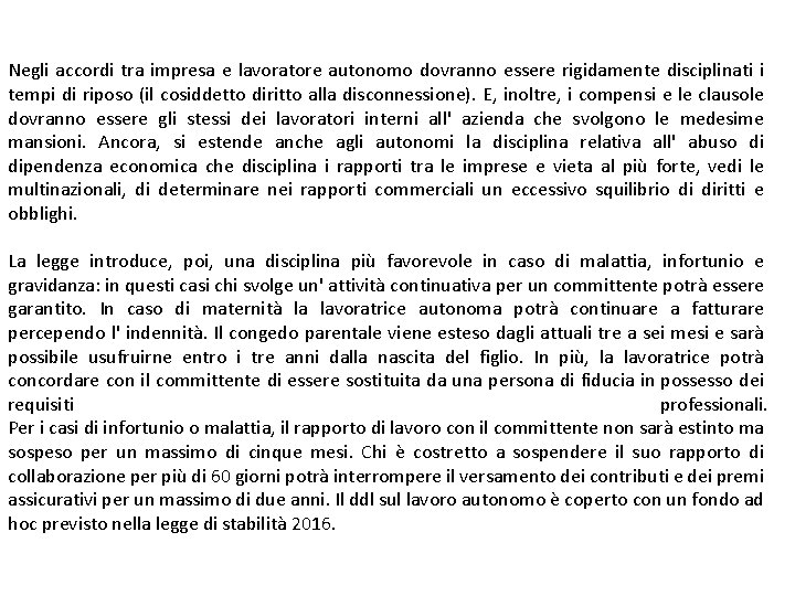Negli accordi tra impresa e lavoratore autonomo dovranno essere rigidamente disciplinati i tempi di