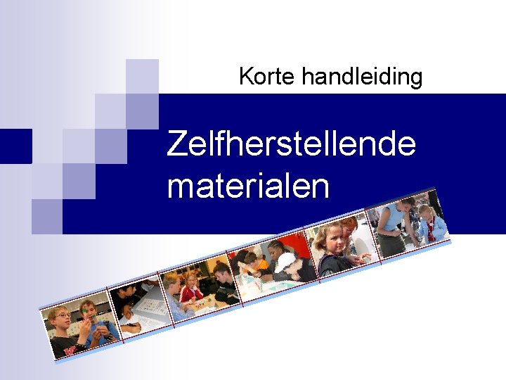 Korte handleiding Zelfherstellende materialen 