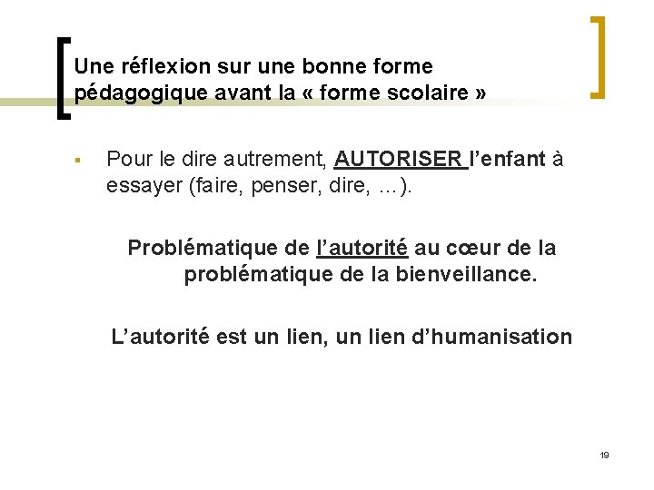 Une réflexion sur une bonne forme pédagogique avant la « forme scolaire » §