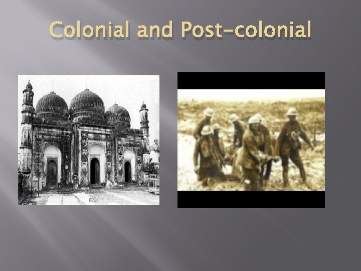 Colonial and Post-colonial 