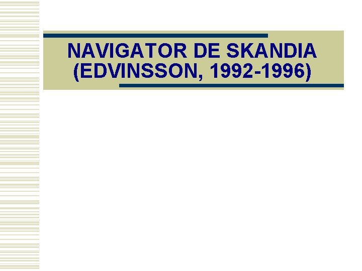 NAVIGATOR DE SKANDIA (EDVINSSON, 1992 -1996) 
