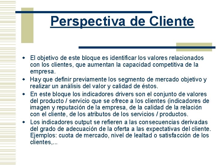 Perspectiva de Cliente w El objetivo de este bloque es identificar los valores relacionados
