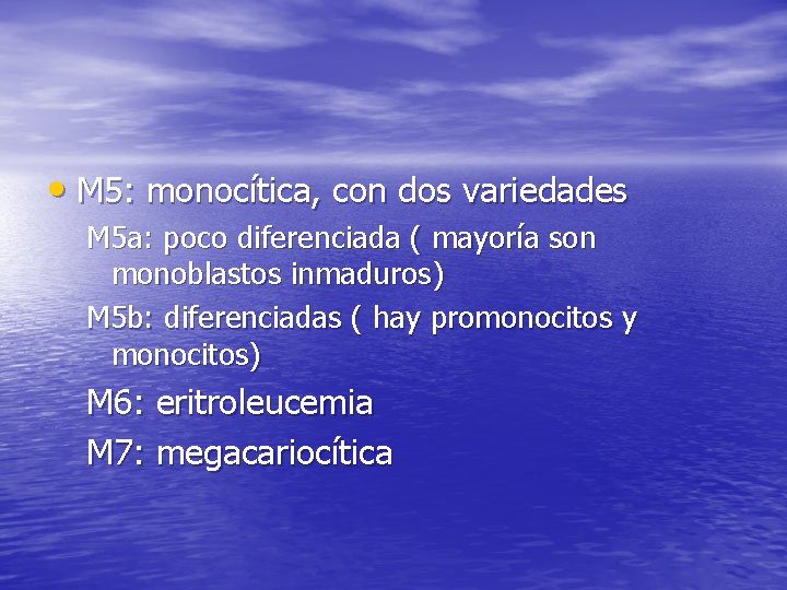  • M 5: monocítica, con dos variedades M 5 a: poco diferenciada (