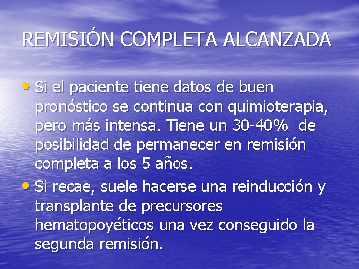REMISIÓN COMPLETA ALCANZADA • Si el paciente tiene datos de buen pronóstico se continua