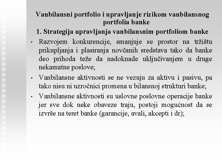  • • • Vanbilansni portfolio i upravljanje rizikom vanbilansnog portfolia banke 1. Strategija