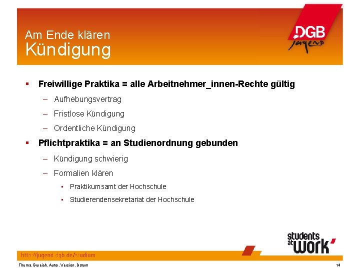 Am Ende klären Kündigung Freiwillige Praktika = alle Arbeitnehmer_innen-Rechte gültig – Aufhebungsvertrag – Fristlose