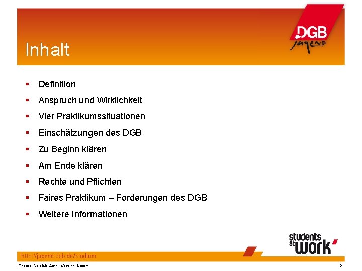 Inhalt Definition Anspruch und Wirklichkeit Vier Praktikumssituationen Einschätzungen des DGB Zu Beginn klären Am