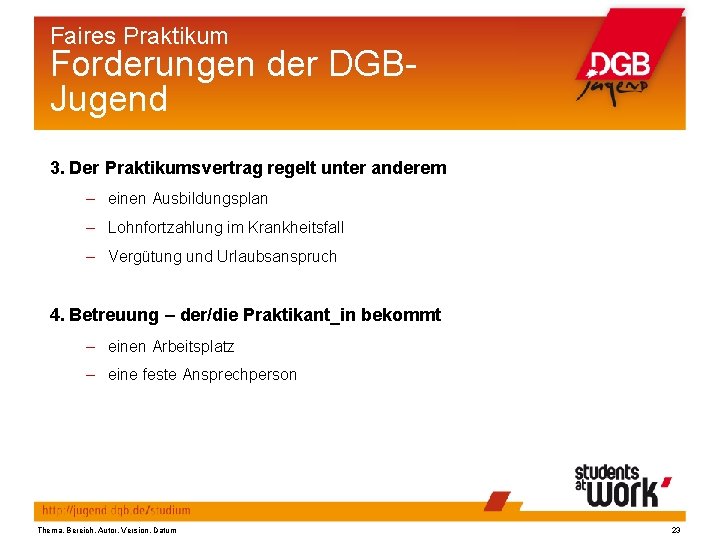 Faires Praktikum Forderungen der DGBJugend 3. Der Praktikumsvertrag regelt unter anderem – einen Ausbildungsplan