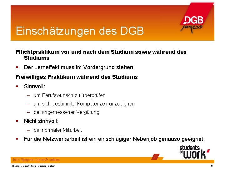 Einschätzungen des DGB Pflichtpraktikum vor und nach dem Studium sowie während des Studiums Der