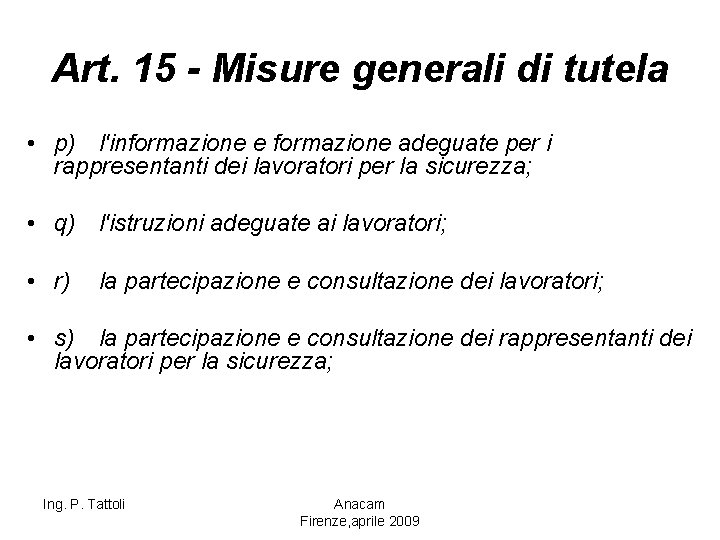 Art. 15 - Misure generali di tutela • p) l'informazione e formazione adeguate per