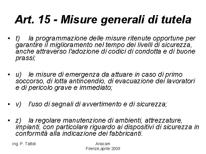 Art. 15 - Misure generali di tutela • t) la programmazione delle misure ritenute