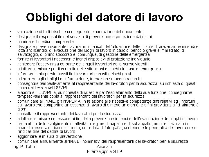 Obblighi del datore di lavoro • • • • • valutazione di tutti i