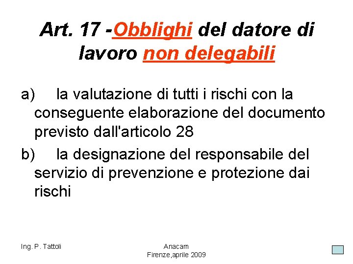 Art. 17 -Obblighi del datore di lavoro non delegabili a) la valutazione di tutti