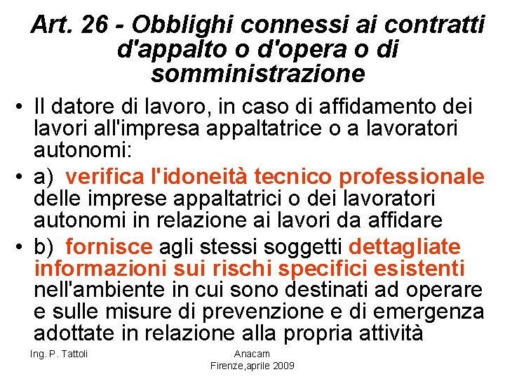 Art. 26 - Obblighi connessi ai contratti d'appalto o d'opera o di somministrazione •