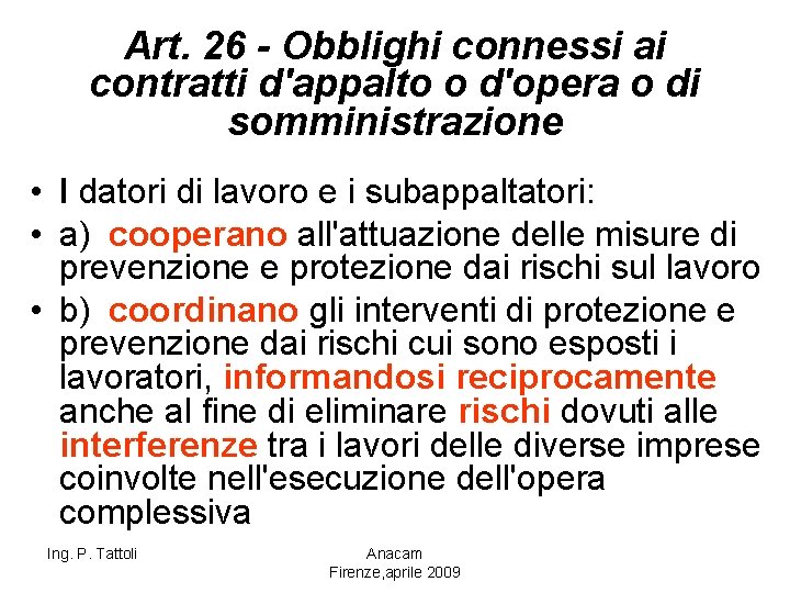 Art. 26 - Obblighi connessi ai contratti d'appalto o d'opera o di somministrazione •