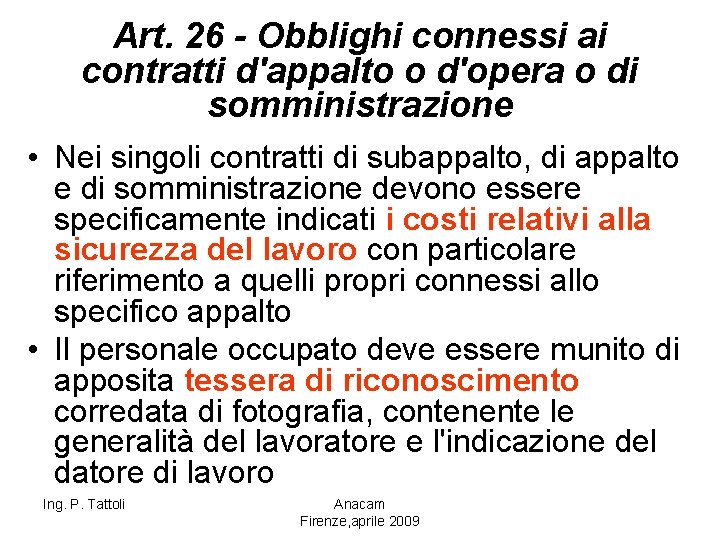 Art. 26 - Obblighi connessi ai contratti d'appalto o d'opera o di somministrazione •