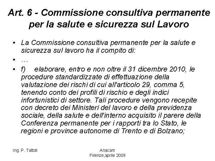 Art. 6 - Commissione consultiva permanente per la salute e sicurezza sul Lavoro •