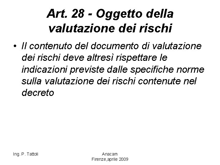 Art. 28 - Oggetto della valutazione dei rischi • Il contenuto del documento di