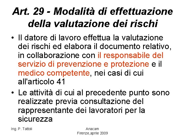 Art. 29 - Modalità di effettuazione della valutazione dei rischi • Il datore di