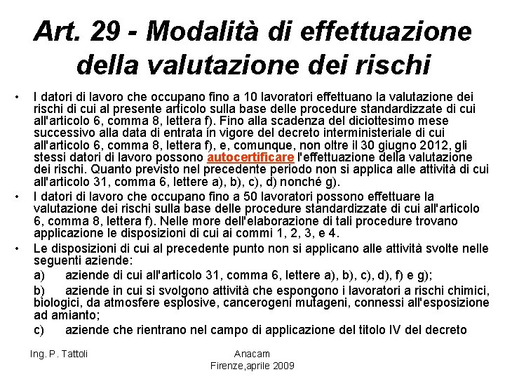 Art. 29 - Modalità di effettuazione della valutazione dei rischi • • • I