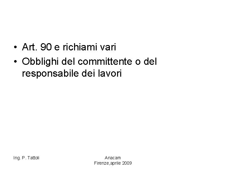  • Art. 90 e richiami vari • Obblighi del committente o del responsabile