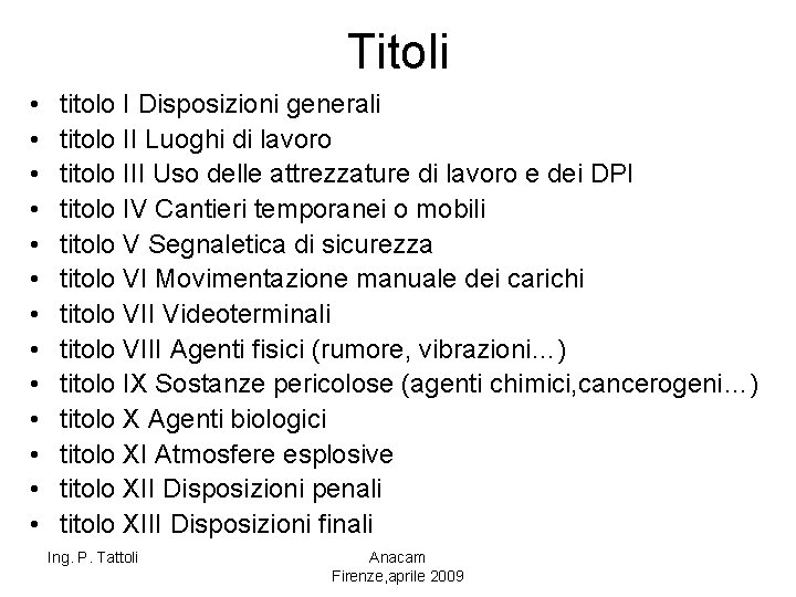 Titoli • • • • titolo I Disposizioni generali titolo II Luoghi di lavoro